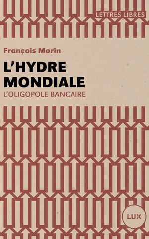 L’hydre mondiale: l'oligopole bancaire